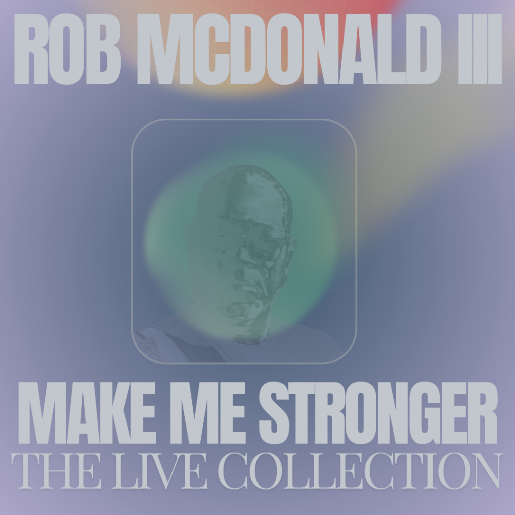 Rob McDonald, Make Me Stronger